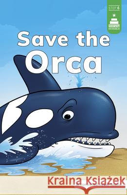 Save the Orca Steve Harpster Leanna Koch Kristen Cowen 9780756595845 Picture Window Books