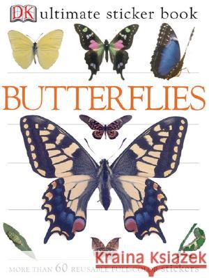 Ultimate Sticker Book: Butterflies: More Than 60 Reusable Full-Color Stickers [With Stickers] DK 9780756620967 DK Publishing (Dorling Kindersley)