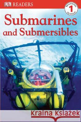 DK Readers L1: Submarines and Submersibles Deborah Lock 9780756625504 