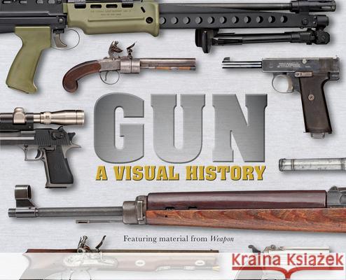 Gun: A Visual History  9780756695736 DK Publishing (Dorling Kindersley)