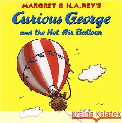 Curious George and the Hot Air Balloon Margret Rey H. A. Rey H. A. Rey 9780756921071 Perfection Learning
