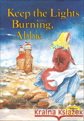 Keep the Lights Burning, Abbie Peter Roop Peter E. Hanson Connie Roop 9780756941468