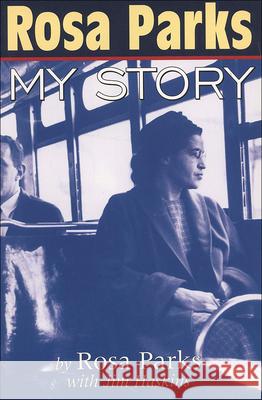 Rosa Parks: My Story Rosa Parks James Haskins 9780756958268 Perfection Learning