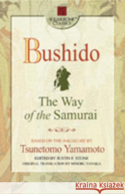 Bushido: The Way of the Samurai Yamamoto, Tsunetomo 9780757000263 Square One Publishers