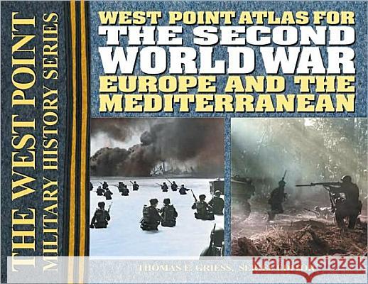 The Second World War: Europe and the Mediterrean Atlas Griess, Thomas E. 9780757001611 Square One Publishers