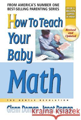 How to Teach Your Baby Math Glenn Doman Janet Doman 9780757001895 Gentle Revolution Press