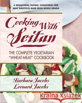 Cooking with Seitan: The Complete Vegetarian 
