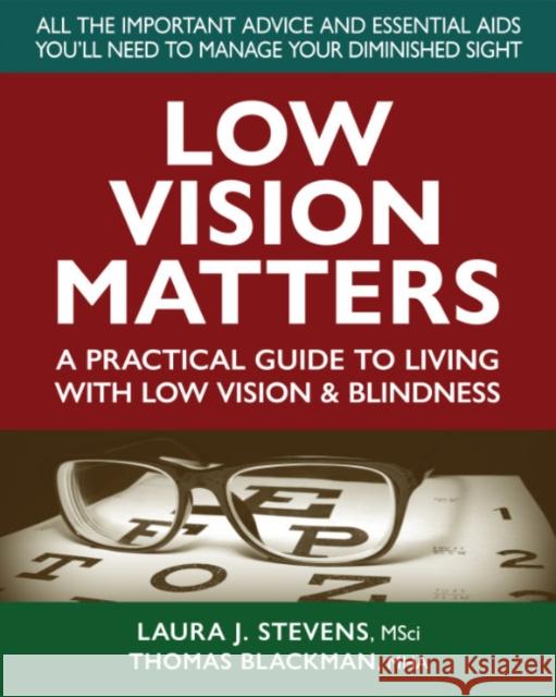 Low Vision Matters: A Practical Guide to Living with Low Vision & Blindness Thomas (Thomas Blackman) Blackman 9780757005343 Square One Publishers