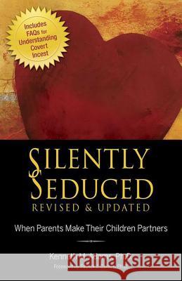 Silently Seduced: When Parents Make Their Children Partners Kenneth M. Adams 9780757315879