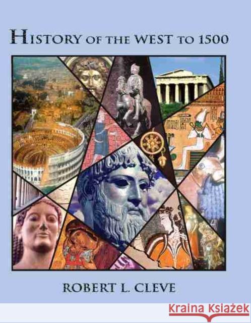 History of the West to 1500 Cleve, Robert 9780757532092 Kendall/Hunt Publishing Company