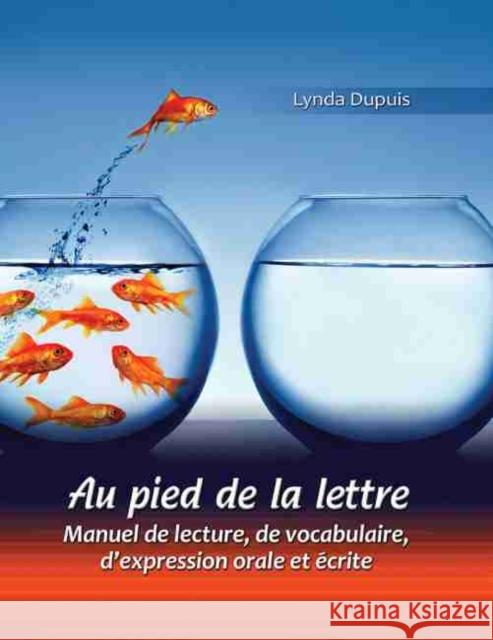 Au Pied de la Lettre: Manuel de Lecture, de Vocabulaire, d'Expression Orale Et Ecrite Dupuis 9780757574610