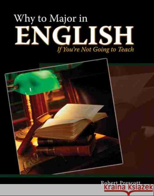 Why to Major in English Prescott 9780757581304
