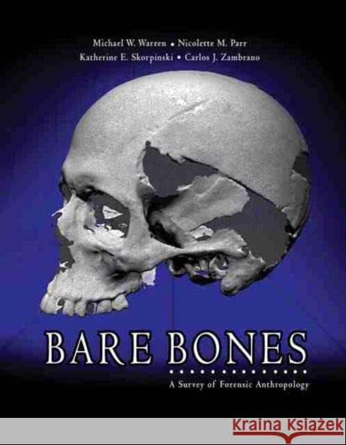 Bare Bones: A Survey of Forensic Anthropology Carlos Zambrano 9780757587856 Kendall/Hunt Publishing Co ,U.S.