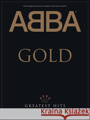 Abba -- Gold: Greatest Hits (Piano/Vocal/Chords) Abba 9780757906510