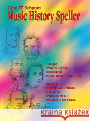 Music History Speller John W Schaum 9780757907531 Warner Bros. Publications Inc.,U.S.