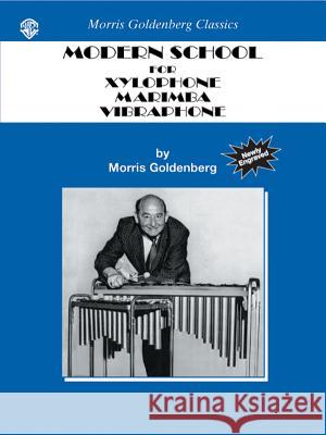 Modern School for Xylophone, Marimba, Vibraphone Morris Goldenberg Anthony Cirone 9780757908903 Alfred Publishing Company