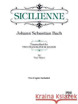 Sicilienne Johann Sebastian Bach, Guy Maier 9780757926150