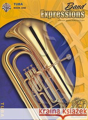 Band Expressions, Book One: Student Edition: Tuba (Texas Edition) Robert W. Smith Susan L. Smith Michael Story 9780757940521 Alfred Publishing Company