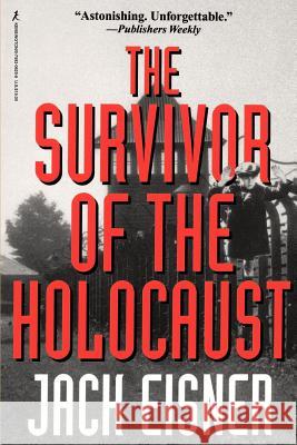 The Survivor of the Holocaust Jack Eisner 9780758206206