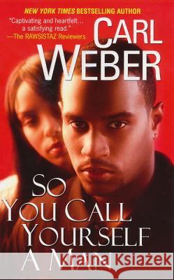 So You Call Yourself A Man Carl Weber 9780758207197