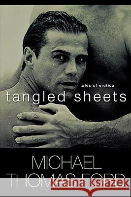 Tangled Sheets Michael Thomas Ford 9780758208316 Kensington Publishing Corporation