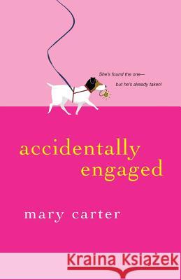 Accidentally Engaged Mary Carter 9780758215390 Kensington Publishing Corporation