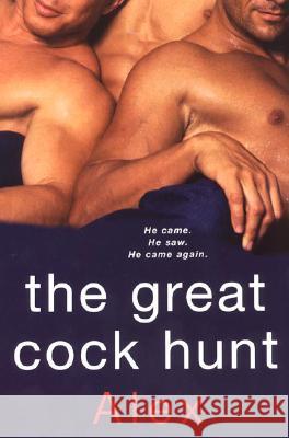 The Great Cock Hunt Alex 9780758220264