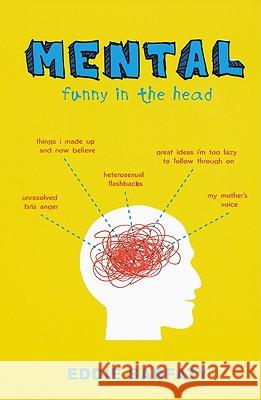 Mental: Funny In The Head Eddie Sarfaty 9780758222558 Kensington Publishing
