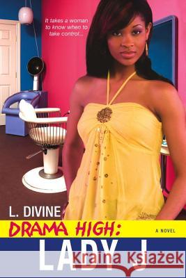 Drama High: Lady J L. Divine 9780758225344 Kensington Publishing
