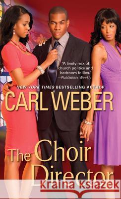 The Choir Director Carl Weber 9780758231857 Kensington Publishing