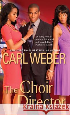 The Choir Director Carl Weber 9780758231857