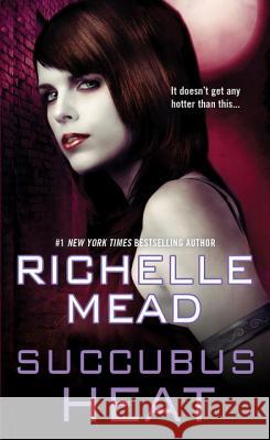 Succubus Heat Richelle Mead 9780758231994 Kensington Publishing Corporation