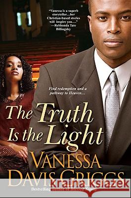 The Truth Is The Light Griggs, Vanessa Davis 9780758232243 Dafina Books