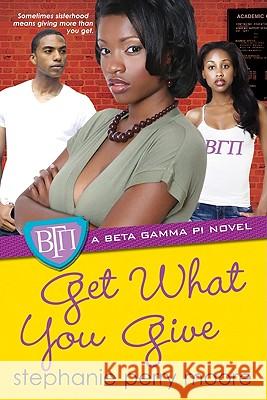 Get What You Give Stephanie Perry Moore 9780758234469 Dafina Books