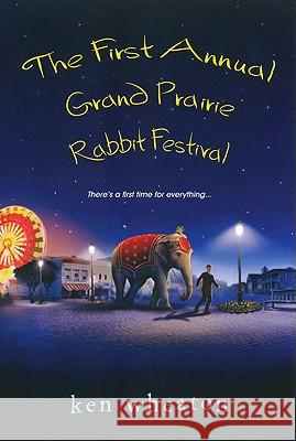 The First Annual Grand Prairie Rabbit Festival Liz Wheaton 9780758238528