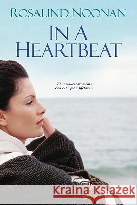 In a Heartbeat Rosalind Noonan 9780758241672 Kensington Publishing Corporation