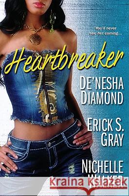 Heartbreaker Erick S. Gray, De'nesha Diamond, Nichelle Walker 9780758246639 Kensington Publishing