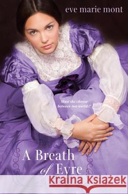 A Breath of Eyre Eve Marie Mont 9780758269485 K-Teen/Dafina