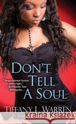 Don't Tell A Soul Tiffany L. Warren 9780758280572 Kensington Publishing