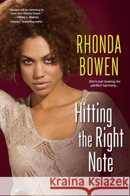 Hitting the Right Note Rhonda Bowen 9780758281395 Dafina Books