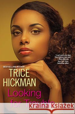 Looking For Trouble Trice Hickman 9780758287236 Kensington Publishing