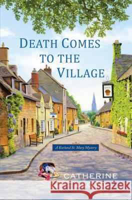 Death Comes to the Village Catherine Lloyd 9780758287335