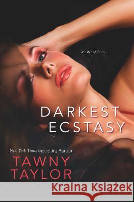 Darkest Ecstasy Tawny Taylor 9780758290328