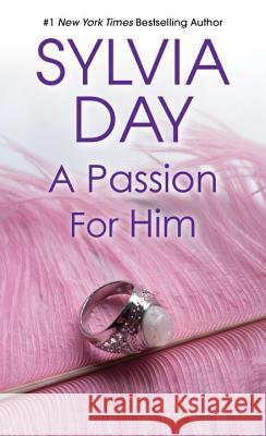 A Passion for Him Sylvia Day 9780758290441 Brava