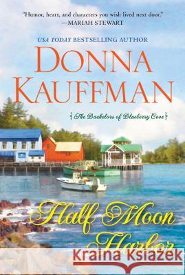 Half Moon Harbor Donna Kauffman 9780758292797