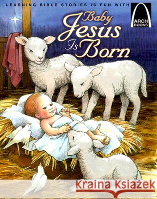 Baby Jesus Is Born Gloria Truitt 9780758606358 Arch Books