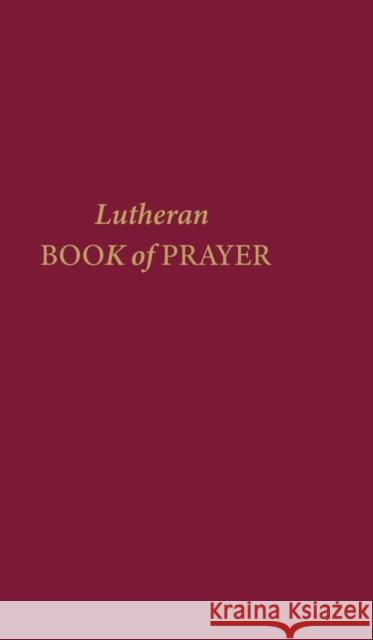 Lutheran Book of Prayer Concordia Publishing House, Concordia Publishing House 9780758608598 Concordia Publishing House Ltd