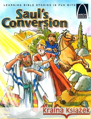Saul's Conversion Eric Bohnet Marcy Dunn Ramsey 9780758608680 Concordia Publishing House