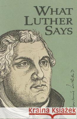 What Luther Says Ewald M Plass 9780758612953 Concordia Publishing House Ltd