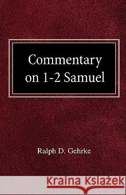 Commentary on 1-2 Samuel Ralph David Gehrke 9780758618085 Concordia Publishing House